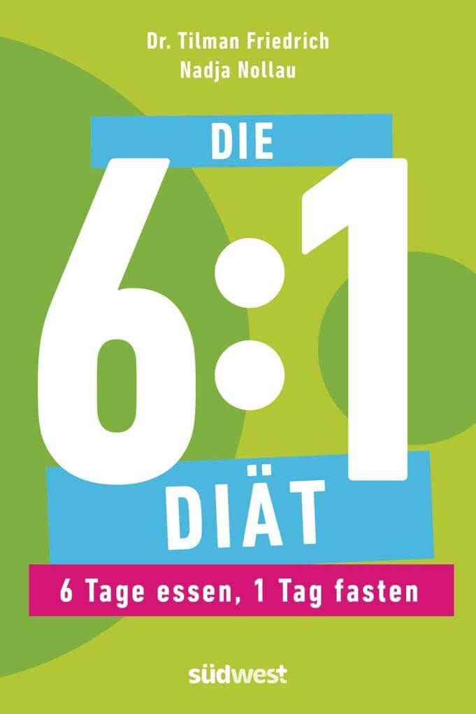 Titelseite vom Buch "Die 6 in 1 Diät" von Herr Dr. Tilman Friedrich und Frau Nadja Nollau.